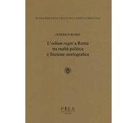 L' «odium regni» a Roma tra realtà politica e finzione storiografica