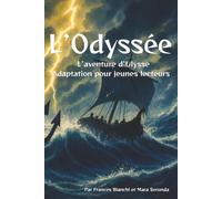L’Odyssée de Homère: L’aventure d’Ulysse - Adaptation de L’Odyssée pour jeunes lecteurs
