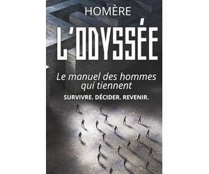 L’Odyssée - Traverser l'épreuve sans se perdre: Le texte intégral d'Homère enrichi de 150 fiches pratiques pour naviguer dans les crises, tenir dans la durée et revenir à soi.