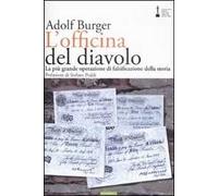 L' officina del diavolo. La più grande operazione di falsificazione della storia