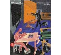 L' officina del mago. L'artista nel suo atelier (1900-1950)