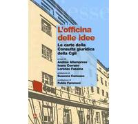 L' officina delle idee. Le carte della Consulta giuridica della Cgil