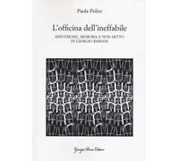 L' officina dell'ineffabile. Ripetizione, memoria e non detto in Giorgio Bassani