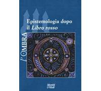 L' ombra (2016). Vol. 8: Epistemologia dopo il «Libro Rosso».