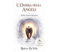 L’ombra degli Angeli: Il Lato Oscuro del Sacro