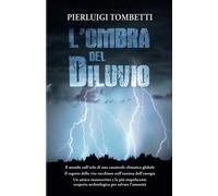 L’OMBRA DEL DILUVIO di Pierluigi Tombetti, 2021, Indipendently Published