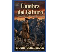 L’ombra del Galiuro: Un western noir tra vendetta, tradimento e redenzione