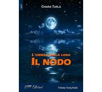 L' ombra della luna. Il nodo