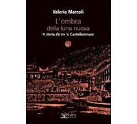 L' ombra della luna nuova. 'A storia dô rre 'e Castiellammare
