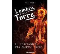 L' ombra della torre. Il fantasma fiammeggiante