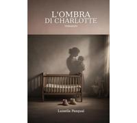 L’ombra di Charlotte: Sempre unite, anche quando il destino le separa: 1
