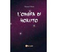 L’ombra di Hokuto di Manuel Mura, 2014, Youcanprint