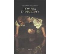 L' ombra di Narciso. La cultura del doppio a Napoli in età barocca