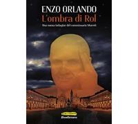 L' ombra di Rol. Una nuova indagine del commissario Moretti