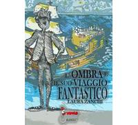 L' ombra e il suo viaggio fantastico