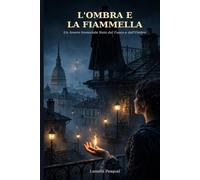 L’ Ombra e la Fiammella: Un amore immortale nato dal fuoco e dall’ombra