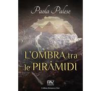 L' ombra tra le piramidi