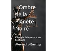 L’Ombre de la Planète Noire: L’évangile de la pureté et ses hérétiques