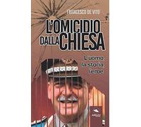 L’omicidio Dalla Chiesa: L’uomo, la storia, l’eroe