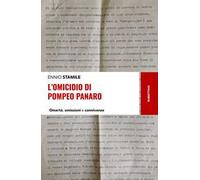 L' omicidio di Pompeo Panaro. Omertà, omissioni e connivenze