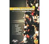 L' onda anomala. Alla ricerca dell'autopolitica. Con DVD