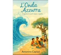 L’Onda Azzurra - Il giorno in cui il mare ci parlò