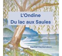 L’Ondine du lac aux Saules