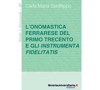 L' onomastica ferrarese del primo Trecento e gli instrumenta fidelitatis