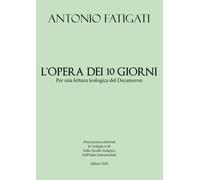 L’opera dei dieci giorni per una lettura teologica del Decameron di Antonio Fati