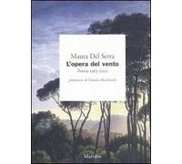 L' opera del vento. Poesie 1965-2005