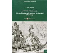 L' «opera d'inchiostro». Storia editoriale della narrativa di Guerrazzi (1827-1899)
