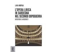 L' opera lirica in Sardegna nel secondo dopoguerra. Repertori e interpreti
