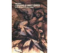 L' operaio di Ernst Jünger. Una visione metafisica della tecnica