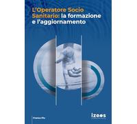 L’Operatore Socio Sanitario: la formazione e l’aggiornamento: Edizione 2026