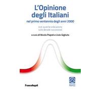 L' opinione degli italiani nel primo «ventennio» degli anni 2000 (con qualche indicazione sulla decade successiva)