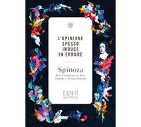 L' opinione spesso induce in errore. Breve trattato su Dio, l'uomo e la sua felicità