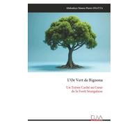 L’Or Vert de Bignona: Un Trésor Caché au Cœur de la Forêt Sénégalaise