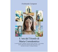 L’ora del trionfo di Maria Corredentrice di Ferdinando Carignani, 2021, Youcan