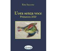 L' ora senza voce. Primavera 2020