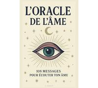 L’Oracle de l’Âme: Posez votre question et ouvrez-moi... Le livre magique qui vous guide et vous donne les réponses. Une idée cadeau inspirante pour les passionnés de tarot, oracle et art divinatoire.