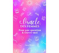 L’oracle des femmes: Pose une question et ouvre-moi