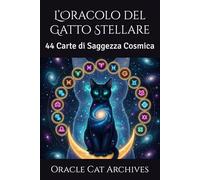 L’Oracolo del Gatto Stellare: 44 Carte di Saggezza Cosmica