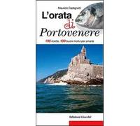 L' orata di Portovenere. 100 ricette, 100 buoni motivi per amarla