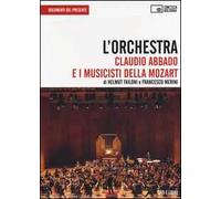 L' orchestra. Claudio Abbado e i musicisti della Mozart. DVD. Con libro
