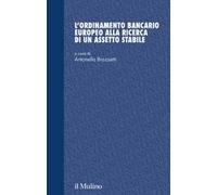 L' ordinamento bancario europeo alla ricerca di un assetto stabile
