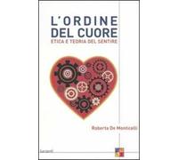 L' ordine del cuore. Etica e teoria del sentire
