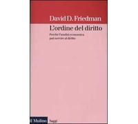 L' ordine del diritto. Perché l'analisi economica può servire al diritto