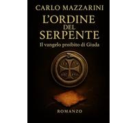L’Ordine del Serpente: Il vangelo proibito di Giuda: 2