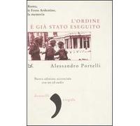 L' ordine è già stato eseguito. Roma, le Fosse Ardeatine, la memoria. Con CD Audio