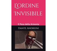 L’ordine Invisibile: Il Peso della Armonia